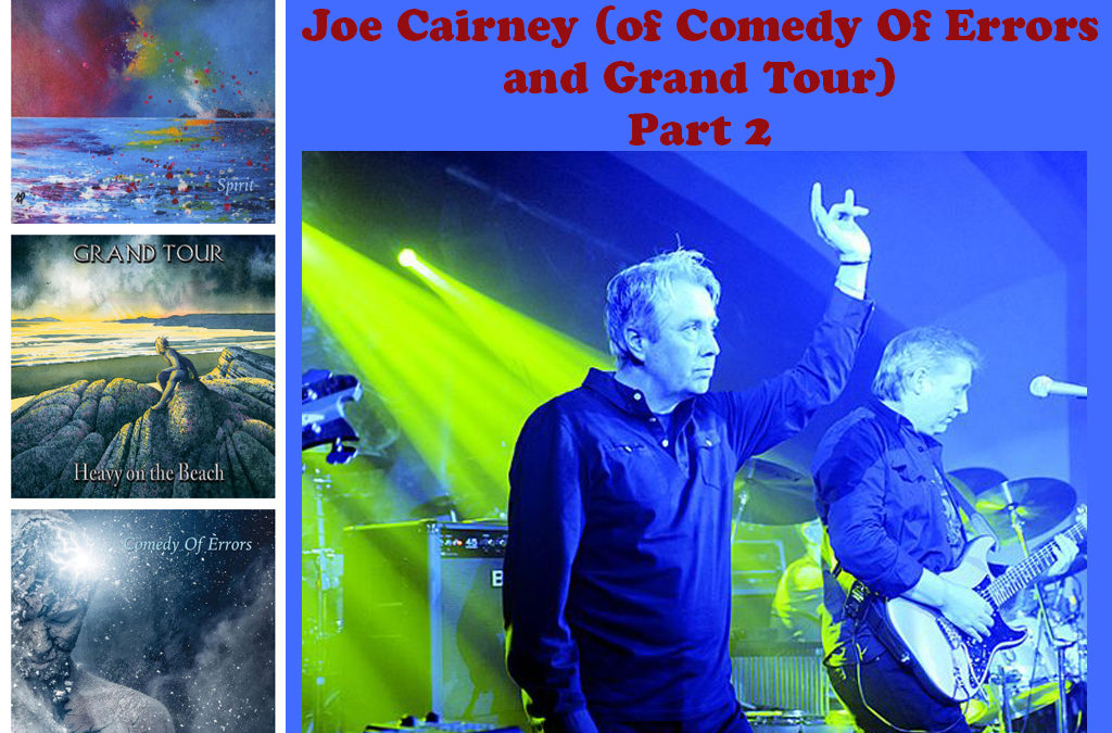445: Joe Cairney of Comedy Of Errors and Grand Tour, Pt. 2