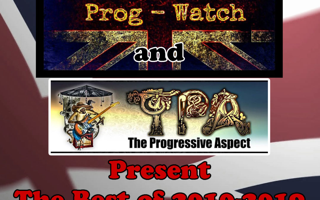 651: Prog-Watch and TPA Present the Best of 2010 – 2019, Pt. 3